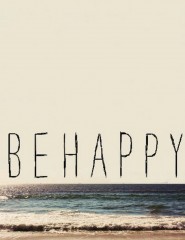   be happy - ,   